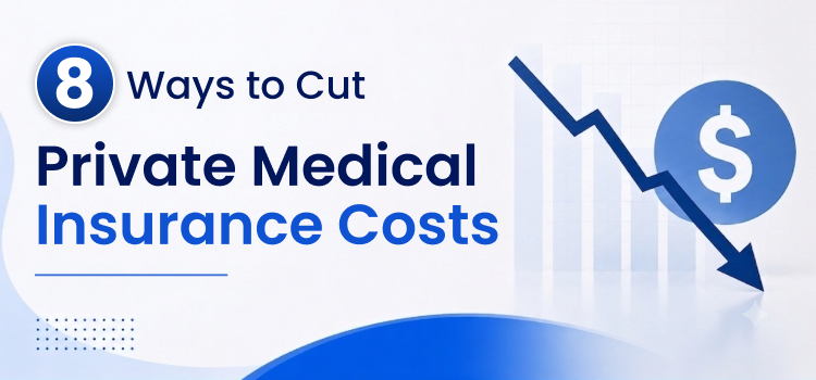 8 Ways to Cut Private Medical Insurance Costs 