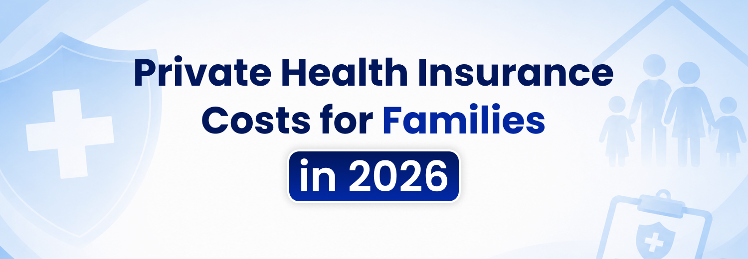 Private Health Insurance Costs for Families in 2026