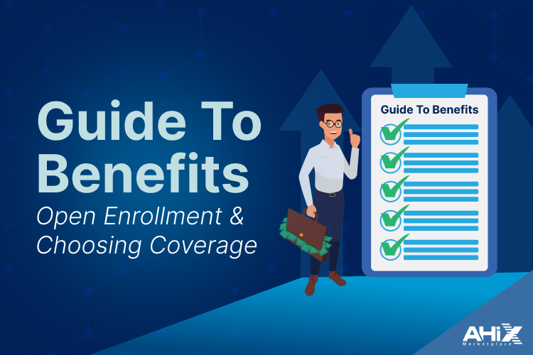 Guide to Benefits Open Enrollment and Choosing Coverage