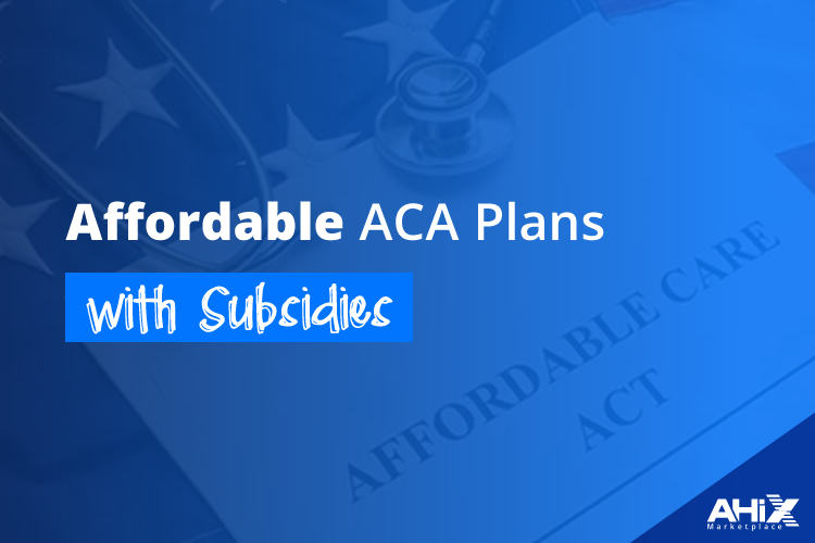 Affordable ACA Plans with Subsidies
