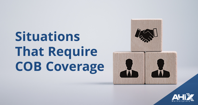 Common situations that require Coordination of Benefits (COB) coverage 
