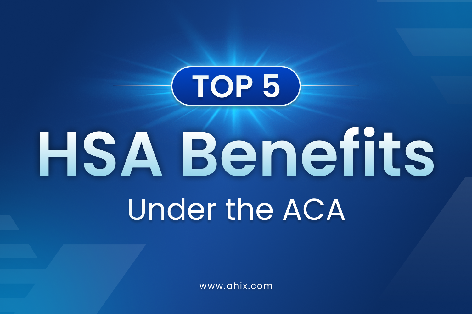 Top 5 HSA Benefits Under the ACA