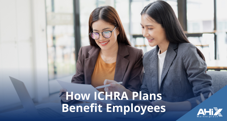 How ICHRA plans benefit employees.