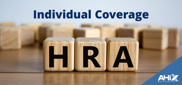 What Is ICHRA (Individual Coverage HRA)?