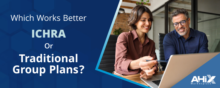 Which works better—ICHRA or traditional group health plans