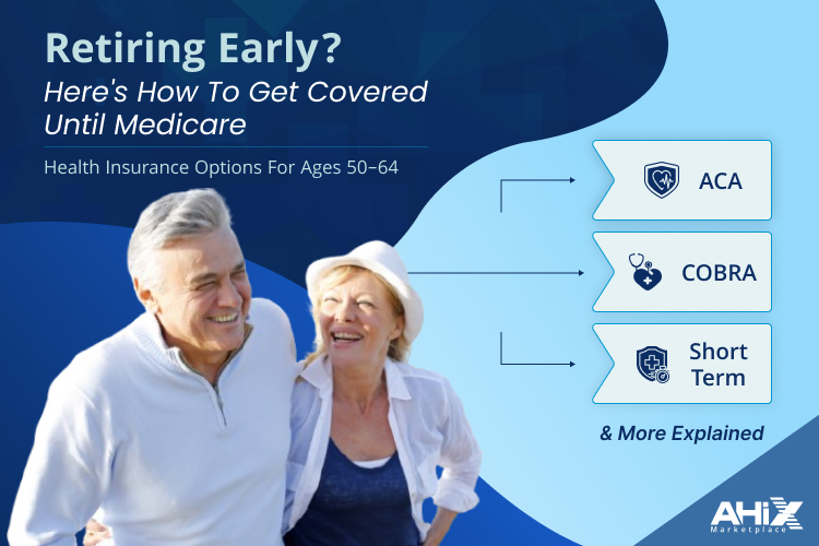 Health insurance options for early retirees ages 50–64