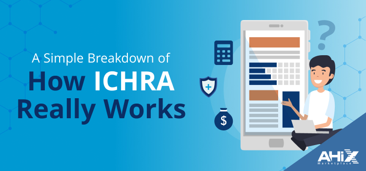 A Simple Breakdown of How ICHRA Really Works