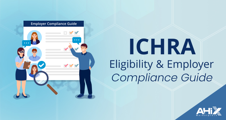 ICHRA Eligibility and Employer Compliance Guide