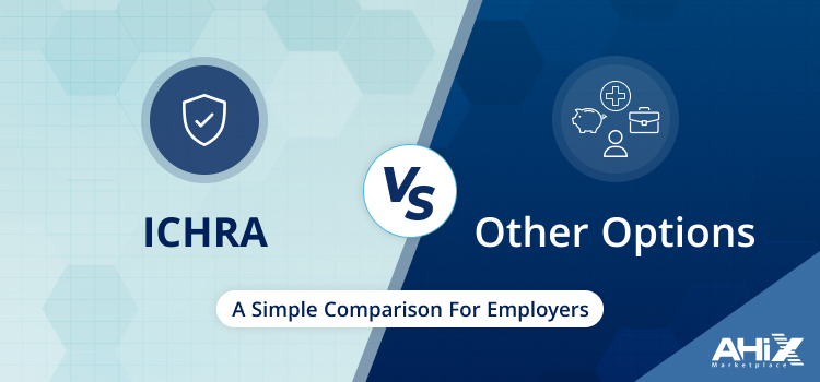 ICHRA vs Other Options for Small Business Employee Plans