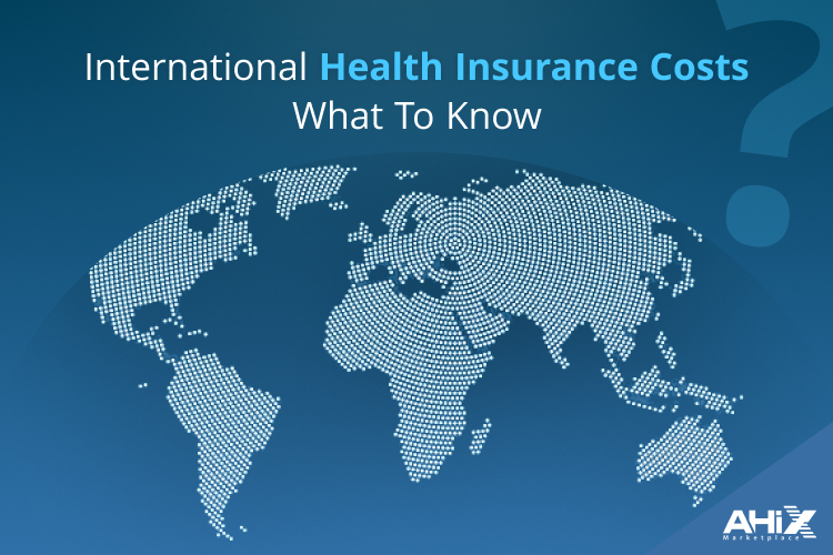 International Health Insurance Costs: What to Know