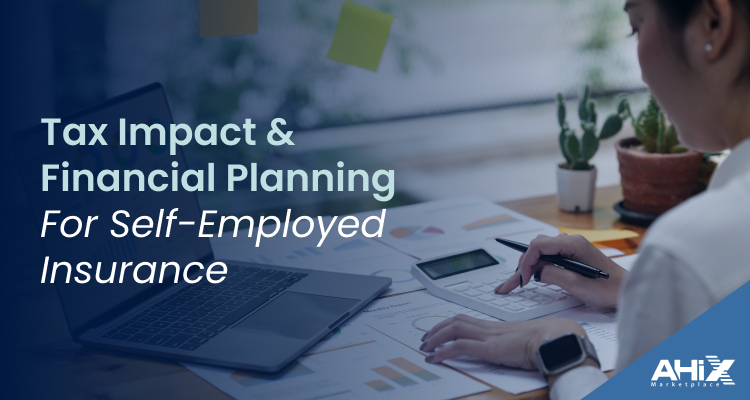 Tax Impact & Financial Planning for Self-Employed Insurance