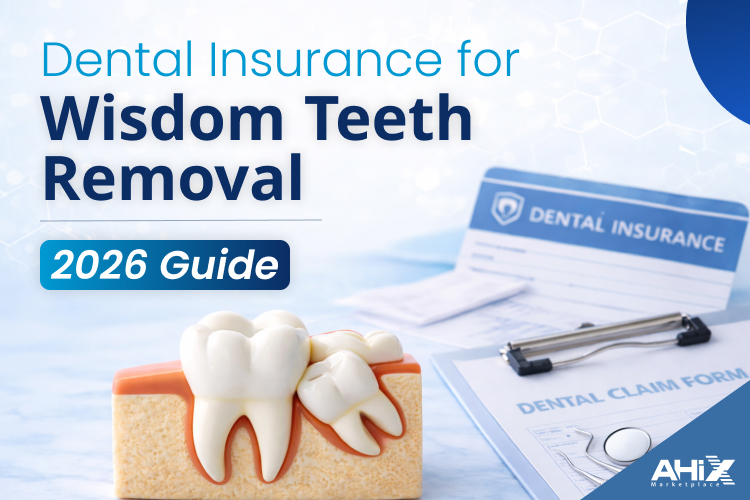 Dental Insurance for Wisdom Teeth Removal 2026 Guide
