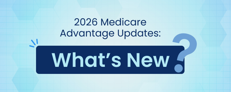 2026 Medicare Advantage Updates_ What’s New