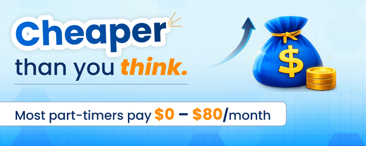 Most part-timers pay $0 – $80month