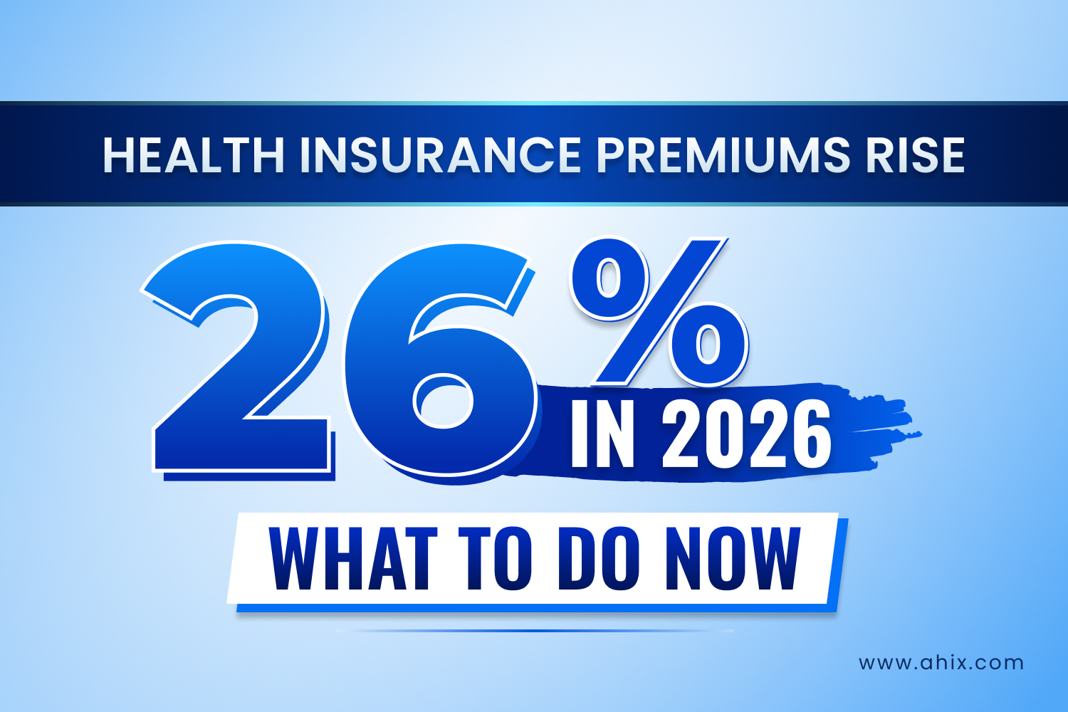 Health Insurance Premiums Rise 26% in 2026 What to Do Now