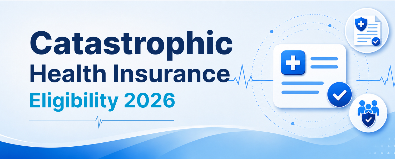 Catastrophic Health Insurance Eligibility 2026