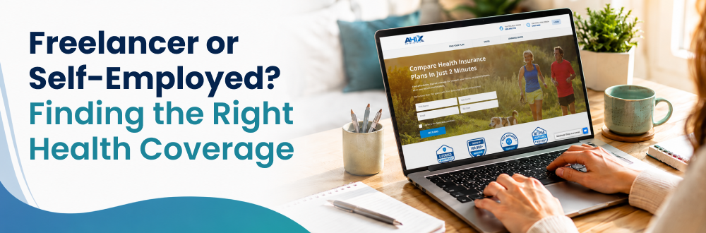 Freelancer or Self-Employed: Finding the Right Health Coverage