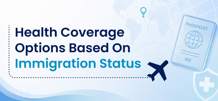 Health Coverage Options Based On Immigration Status