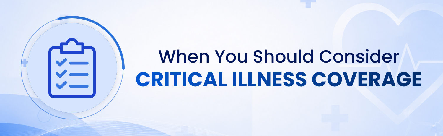 When You Should Consider Critical Illness Coverage 